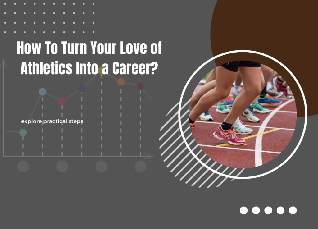 How To Turn Your Love of Athletics Into a Career?