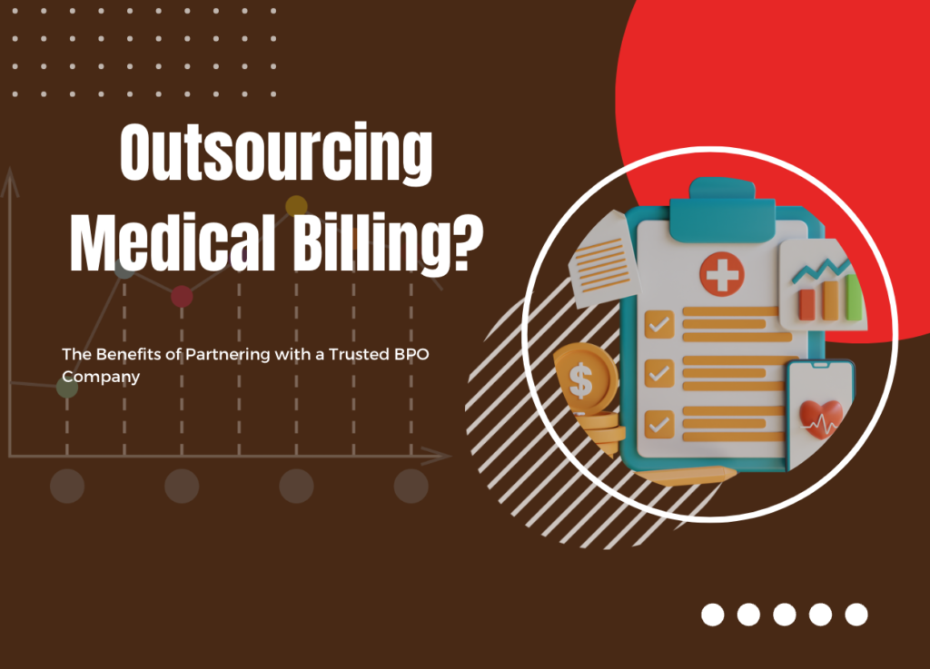 Outsourcing Medical Billing – The Benefits of Partnering with a Trusted BPO Company?