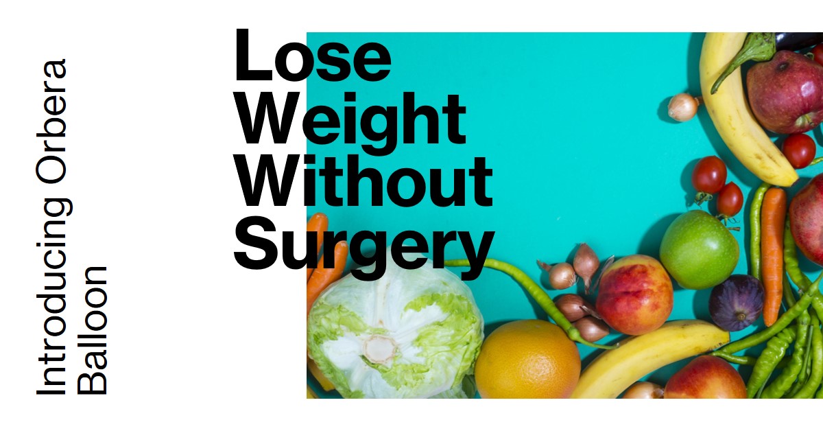 The Orbera Balloon A Nonsurgical Way To Lose Weight Find Health