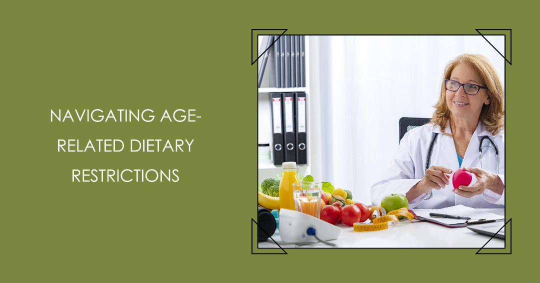How To Navigate Age-Related Dietary Restrictions