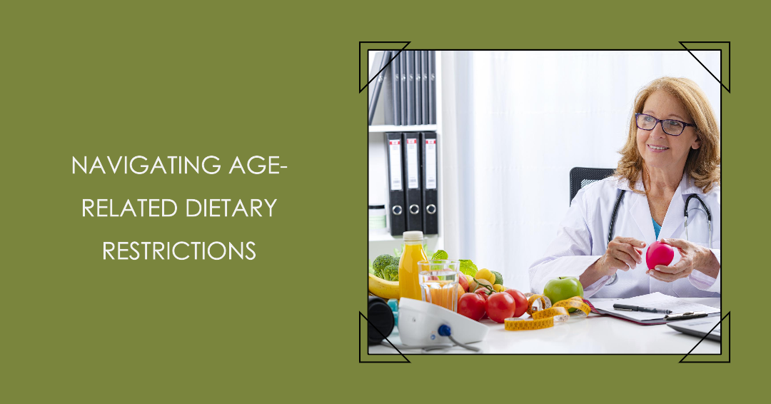 How To Navigate Age-Related Dietary Restrictions - Find Health Tips -