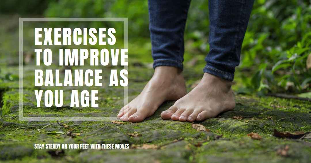 Exercises That Help With Balance As You Age - Find Health Tips -