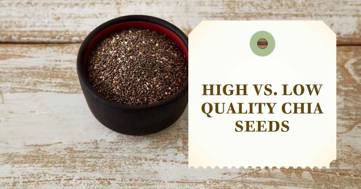 High Vs. Low Quality Chia Seeds: Telling The Difference - Find Health Tips -